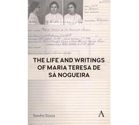 The Life and Writings of Maria Teresa De Sá Nogueira