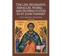 The Life, Biograhpy, Miracles, Works And Novena To St. John Vianney: Pocket Guide