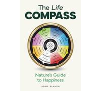 The LIfe Compass: Nature's Guide to Happiness