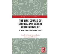 The Life-Course Of Serious And Violent Youth Grown Up