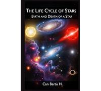 The Life Cycle of Stars: Birth and Death of a Star