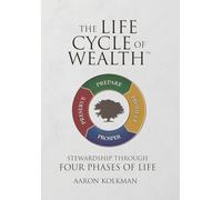 The Life Cycle of Wealth: Stewardship Through Four Phases of Life
