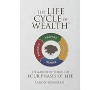 The Life Cycle of Wealth: Stewardship Through Four Phases of Life
