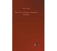 The Life Everlasting: A Reality Of Romance