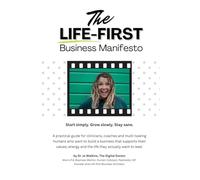 The Life-First Business Manifesto: Start simply. Grow slowly. Stay sane.