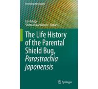 The Life History Of The Parental Shield Bug, Parastrachia Japonensis