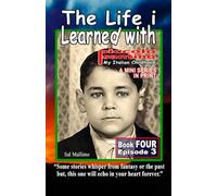 The Life i Learned With: Piccolo Santino, My Italian Childhood Book 4