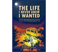 The Life I Never Knew I Wanted