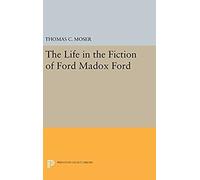 The Life In The Fiction Of Ford Madox Ford