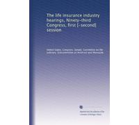 The life insurance industry hearings, Ninety-third Congress, first [-second] session (Volume 2)