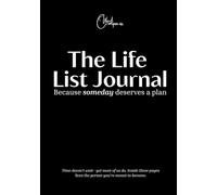The Life List Journal by Word Compass: Because someday deserves a plan - Black & White Edition