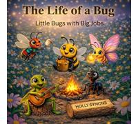 The Life of a Bug: Little Bugs with Big Jobs