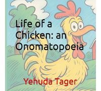 The Life of a Chicken: an Onomatopoeia: It's pretty straight forward!