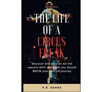 The Life Of A Circus Freak: For Personal Health Benifits And Happiness
