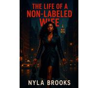 The LIFE of a Non-Labeled WIFE - Nyla Brooks - Books 11 Seven - ebook (ePub) - Livre