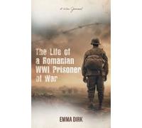 The Life Of A Romanian Wwi Prisoner Of War