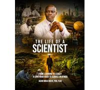 The Life of a Scientist: From Learning to Legacy-A Long Road Back to Service in Africa Part 2