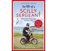 The Life of a Scilly Sergeant by Colin Taylor Inconnu (Auteur)