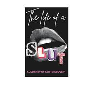 The Life Of A Slut