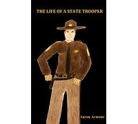 The Life Of A State Trooper