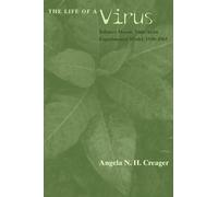 The Life of a Virus: Tobacco Mosaic Virus as an Experimental Model, 1930-1965