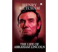 The Life of Abraham Lincoln