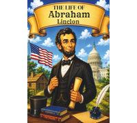 The Life of Abraham Lincoln