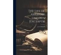 The Life Of Abraham Lincoln [Excerpts]