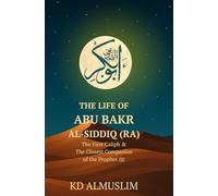 The Life of Abu Bakr Al-Siddiq