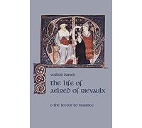 The Life Of Aelred Of Rievaulx: And The Letter To Maurice