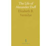The Life of Alexander Duff