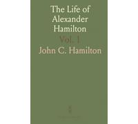 The Life of Alexander Hamilton