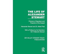 The Life of Alexander Stewart: Prisoner of Napoleon and Preacher of the Gospel