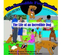 The Life of an Incredible Dog: The Incredible Foxy Rambo
