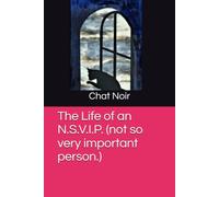 The Life of an N.S.V.I.P. (not so very important person.)