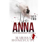 The Life of Anna, Tenth Anniversary Edition: Act 2