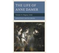 The Life of Anne Damer by Jonathan David Gross Jonathan David Gross (Auteur)