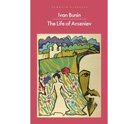 The Life of Arseniev - Ivan Bunin - Penguin - ebook (ePub) - Livre