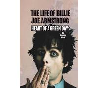 THE LIFE OF BILLIE JOE ARMSTRONG: HEART OF A GREEN DAY