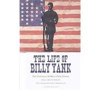 The Life of Billy Yank Bell Irvin Wiley (Auteur)