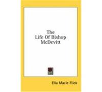 The Life of Bishop Mcdevitt Ella Marie Flick (Auteur)