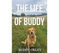 The Life of Buddy - Buddy Oxley - Olympia Publishers - Livre en Anglais - Paperback Buddy OxleyBuddy Oxley (Auteur)