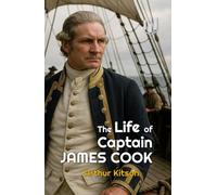 The Life of Captain James Cook (Annotated): The Circumnavigator