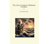 The Life of Captain Matthew Flinders