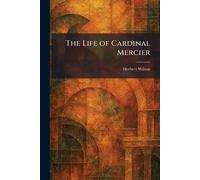 The Life of Cardinal Mercier