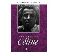 The Life of Celine: A Critical Biography