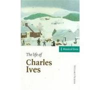 The Life of Charles Ives, Musical Lives Stuart Feder (Auteur)