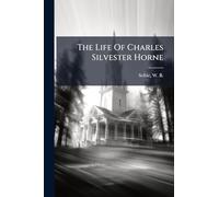 The Life Of Charles Silvester Horne