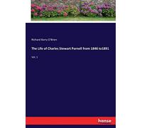 The Life Of Charles Stewart Parnell From 1846 To1891