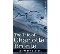 The Life of Charlotte Bront Gaskell, Elizabeth Cleghorn (Auteur)